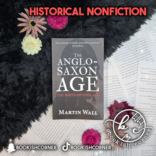 The Anglo-Saxon Age By Martin Wall