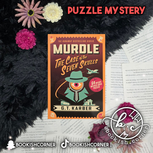 Murdle: The Case of the Seven Skulls By G T Karber