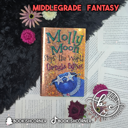 Molly Moon Stops the World By Georgia Byng