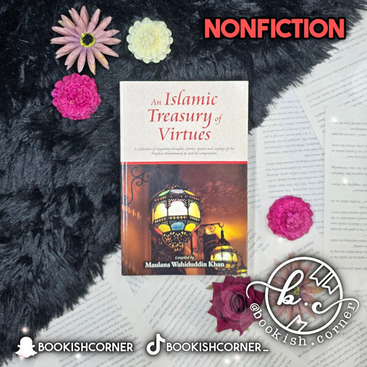 An Islamic Treasury of Virtues By Wahiduddin Khan