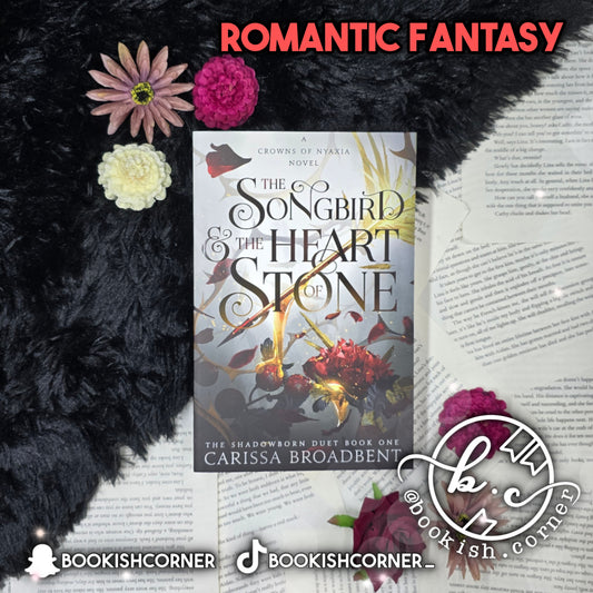 The Songbird & The Heart Of Stone By Carissa Broadbent