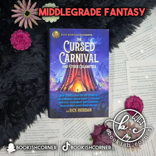 The Cursed Carnival and Other Calamities By Rick Riordan, Roshani Chokshi and others