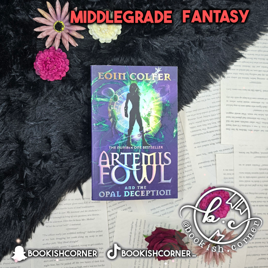 Artemis Fowl and the Opal Deception By Eoin Colfer