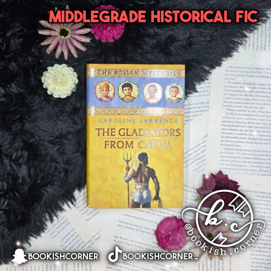 The Gladiators from Capua By Caroline Lawrence