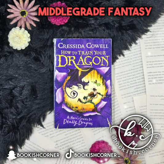 A Hero's Guide to Deadly Dragons By Cressida Cowell