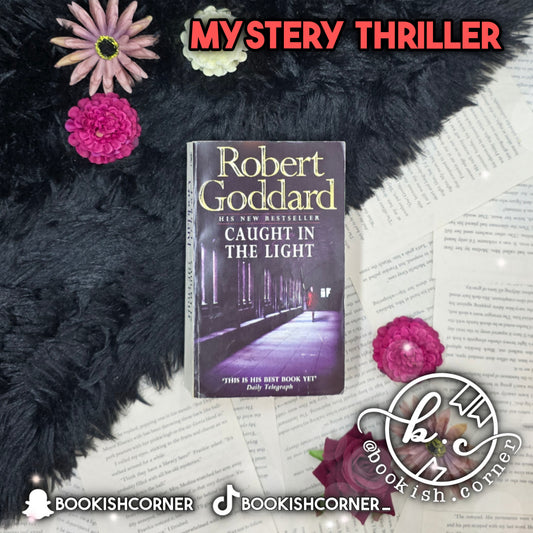 Caught in the Light By Robert Goddard